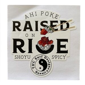 T&C Surf Designs Hawaii “Raised on Rice” Ahi Poke Bowl Sticker - Authentic